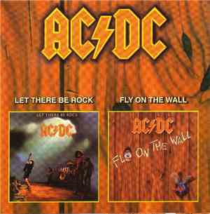 AC/DC - Let There Be Rock / Fly On The Wall