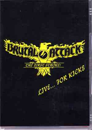 Brutal Attack  - Live... For Kicks
