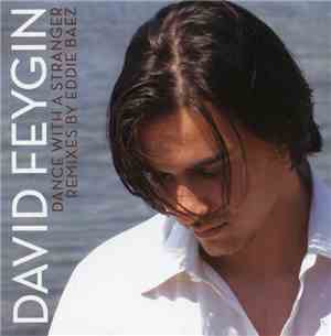 David Feygin - Dance With A Stranger (Remixes By Eddie Baez)