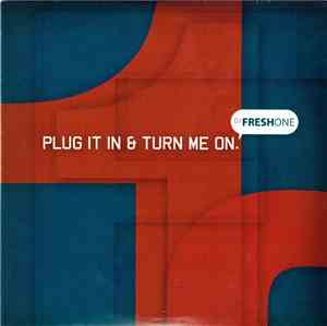 DJ FreshOne - Plug It In & Turn Me On.