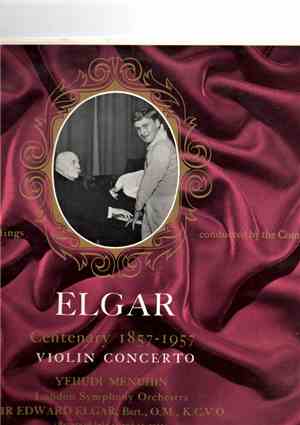 Elgar / Yehudi Menuhin / The London Symphony Orchestra - Violin Concerto In B Minor, Op. 61