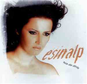 Esin Alp - Sus Da Dinle