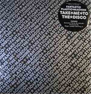 Fantastic Plastic Machine - Take Me To The Disco