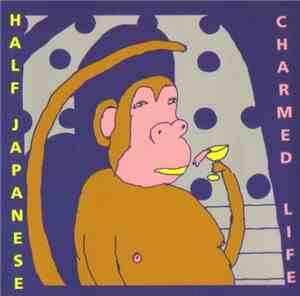 Half Japanese - Charmed Life