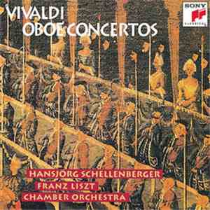 Hansjörg Schellenberger, Liszt Ferenc Chamber Orchestra, Vivaldi - Vivaldi: Oboe Concertos