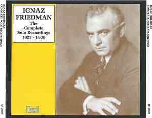 Ignaz Friedman - The Complete Solo Recordings 1923-1936
