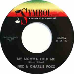 Inez & Charlie Foxx - My Momma Told Me / I Feel Alright