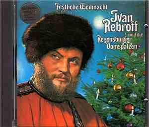 Ivan Rebroff Und Die Regensburger Domspatzen - Festliche Weihnacht