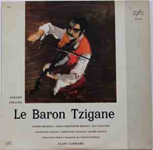Johann Strauss, Janine Micheau, Jean-Christophe Benoit, Guy Chauvet, Jacqueline Danjou, Christiane Gayraud, Michel Lecocq, Chœurs René Duclos, Association Des Concerts Pasdeloup, Alain Lombard - Le Baron Tzigane