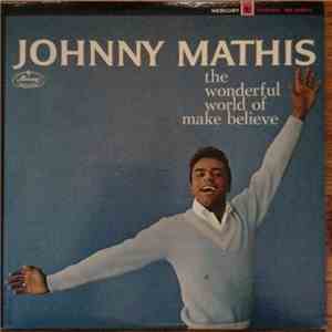 Johnny Mathis - The Wonderful World Of Make Believe