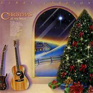 Larry Carlton - Christmas At My House