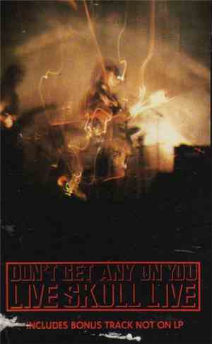 Live Skull - Don't Get Any On You