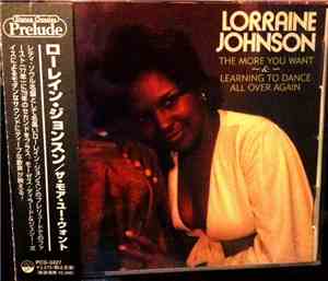 Lorraine Johnson - The More You Want / Learning to Dance All Over Again