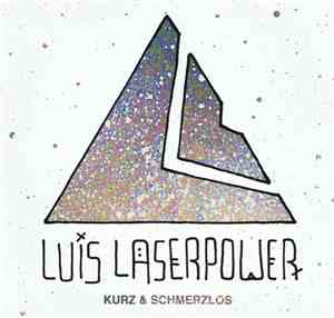 Luis & Laserpower - Kurz & Schmerzlos