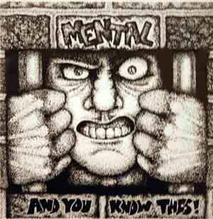 Mental  - And You Know This!