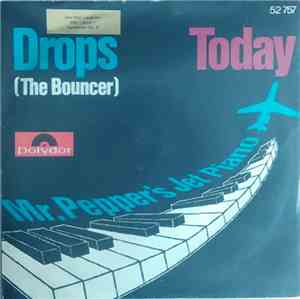 Mr. Pepper's Jet Piano - Drops (The Bouncer) / Today
