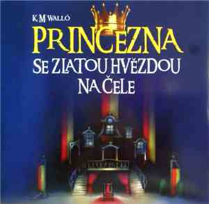 Městské Divadlo V Mostě, K. M. Walló - Princezna Se Zlatou Hvězdou Na Čele
