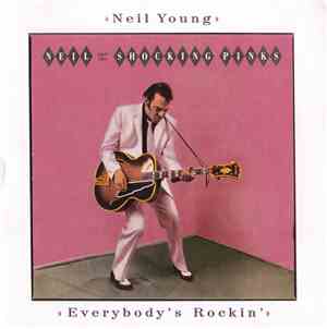Neil Young & The Shocking Pinks - Everybody's Rockin'