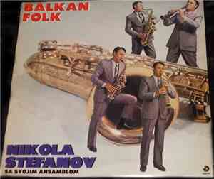 Nikola Stefanov Sa Svojim Ansamblom - Balkan Folk