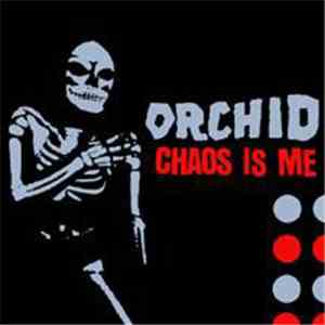 Orchid  - Chaos Is Me