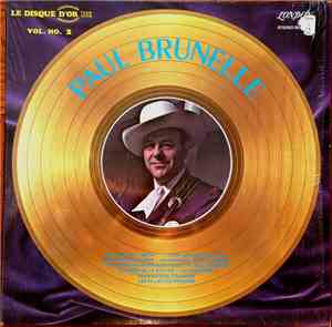 Paul Brunelle - Le Disque D'Or De Paul Brunelle Vol. 2