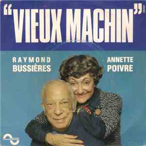 Raymond Bussières, Annette Poivre - Vieux Machin