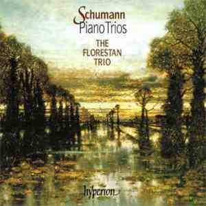 Schumann - The Florestan Trio - Piano Trios
