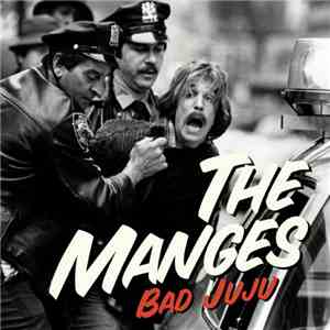The Manges - Bad Juju