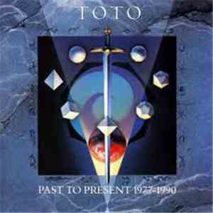 Toto - Past To Present 1977-1990