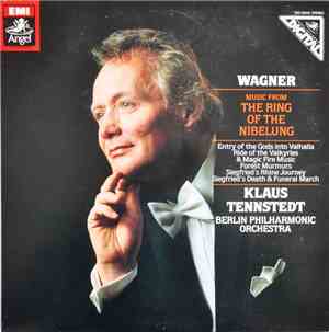 Wagner, Klaus Tennstedt, Berlin Philharmonic Orchestra - Music From The Ring Of Nibelung