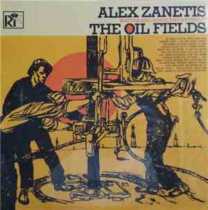 Alex Zanetis - Writes And Sings The Stories Of The Oil Fields