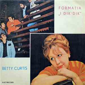 Betty Curtis / Formația „I Dik-Dik“ - Betty Curtis Formația „I Dik-Dik“