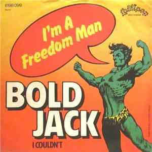 Bold Jack - I'm A Freedom Man