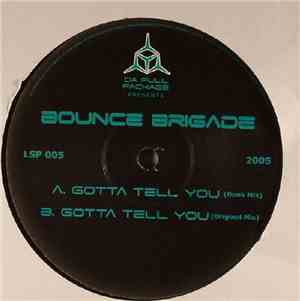 Bounce Brigade - Gotta Tell You