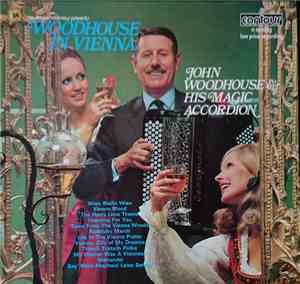John Woodhouse & His Magic Accordion - Woodhouse In Vienna