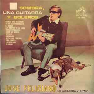 José Feliciano - Sombra, Una Guitarra y Boleros