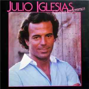 Julio Iglesias - A Vous Les Femmes
