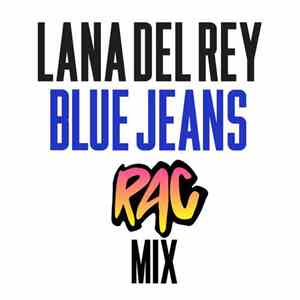 Lana Del Rey - Blue Jeans (RAC Mix)