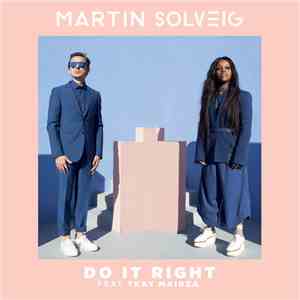 Martin Solveig Feat Tkay Maidza - Do It Right
