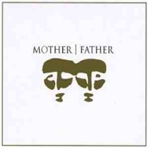 Mother/Father - The Bells Above