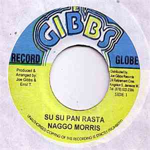 Naggo Morris / Joe Gibbs & The Professionals - Su Su Pan Rasta / Su Su Don't Pay