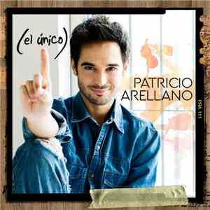 Patricio Arellano - El Único