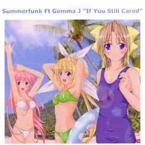 Summerfunk Ft Gemma J - If You Still Cared