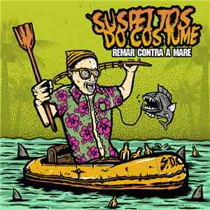 Suspeitos Do Costume - Remar contra a Maré