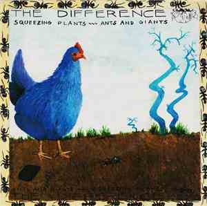The Difference  - Squeezing Plants / Ants And Giants