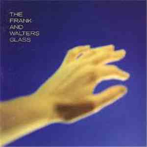 The FRANK AND WALTERS - Glass