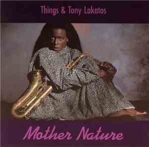 Things  & Tony Lakatos - Mother Nature
