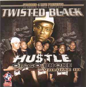 Twisted Black - Hustle Or Go Broke Volume 3