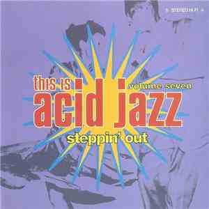 Various - This Is Acid Jazz Volume Seven: Steppin' Out