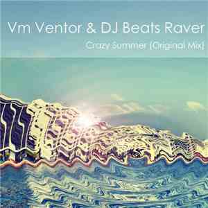 VM Ventor & DJ Beats Raver - Crazy Summer